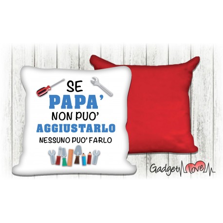 Cuscino quadrato 40x40 se Papà non può aggiustarlo 